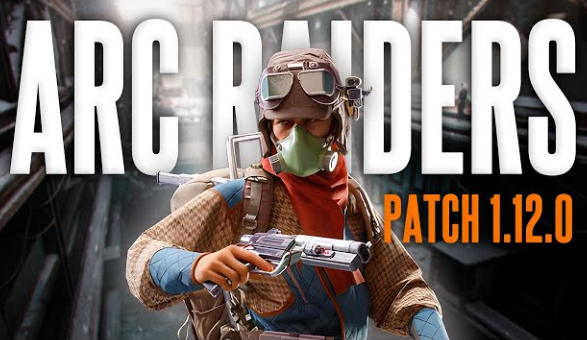 Arc Raiders patch 1.12.0